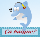 Ca baigne !
